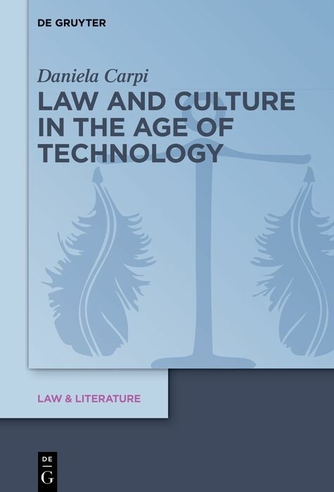 Law and Culture in the Age of Technology -  Daniela Carpi