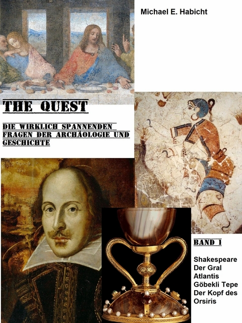 The Quest: Die wirklich spannenden Fragen der Archäologie und Geschichte -  Michael E. Habicht