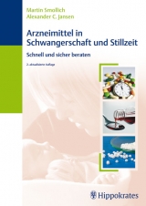 Arzneimittel in Schwangerschaft und Stillzeit - Martin Smollich, Alexander C Jansen