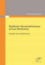 Radikaler Konstruktivismus versus Realismus - Rolf D Dominicus