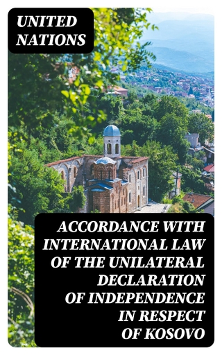 Accordance with international law of the unilateral declaration of independence in respect of Kosovo - United Nations