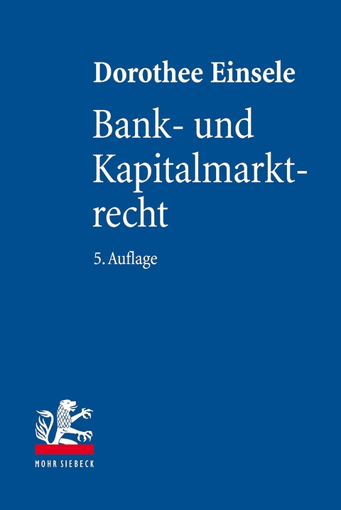 Bank- und Kapitalmarktrecht -  Dorothee Einsele