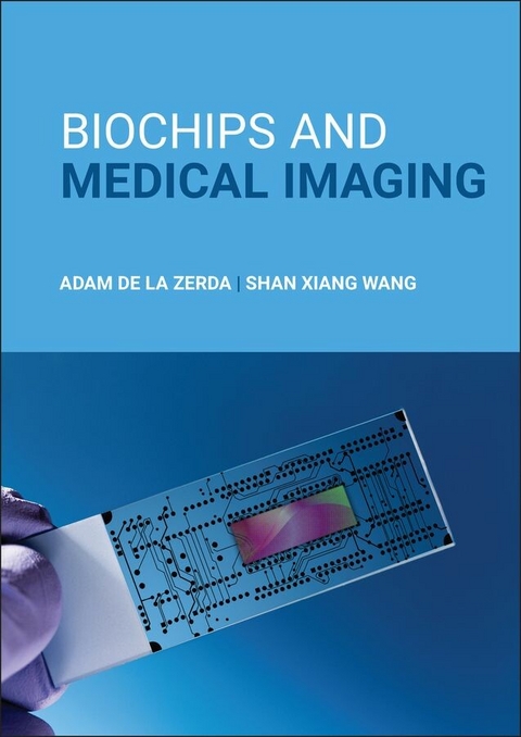 Biochips and Medical Imaging -  Shan Xiang Wang,  Adam de la Zerda