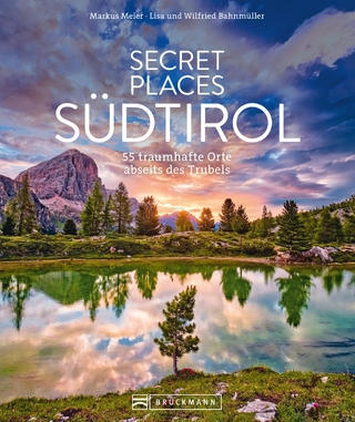 Secret Places Südtirol - Markus Meier; Lisa Bahnmüller
