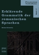Erklärende Grammatik der romanischen Sprachen: Satzkonstruktion und Satzinterpretation (Praesens StudienBücher)