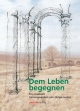 Dem Leben begegnen: Erzählungen aus Vergangenheit und Gegenwart. Für den Schulgebrauch herausgegeben von Helga Lauten.