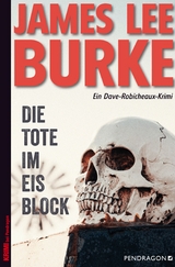 Die Tote im Eisblock - James Lee Burke