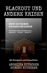 Blackout und andere Krisen Dein Ratgeber Krisenvorsorge - Angelika Kutscher, Hubert Kutscher