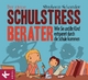 Der kleine Schulstress-Berater: Wie Sie und Ihr Kind entspannt durch die Schule kommen Stephanie Schneider Author