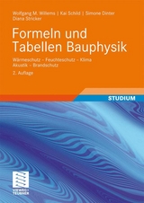 Formeln und Tabellen Bauphysik - Wolfgang Willems, Kai Schild, Simone Dinter, Diana Stricker