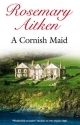 A Cornish Maid - Rosemary Aitken