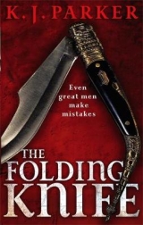 The Folding Knife - Parker, K. J.