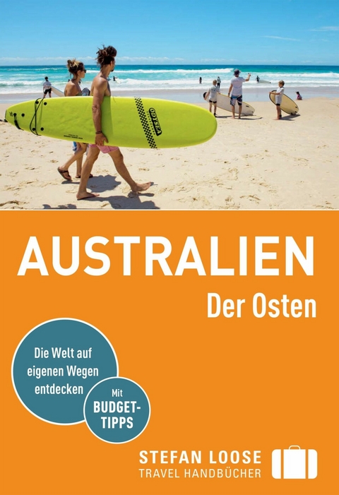 Stefan Loose Reiseführer E-Book Australien, Der Osten -  Corinna Melville,  Anne Dehne