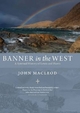 Banner in the West - John Macleod