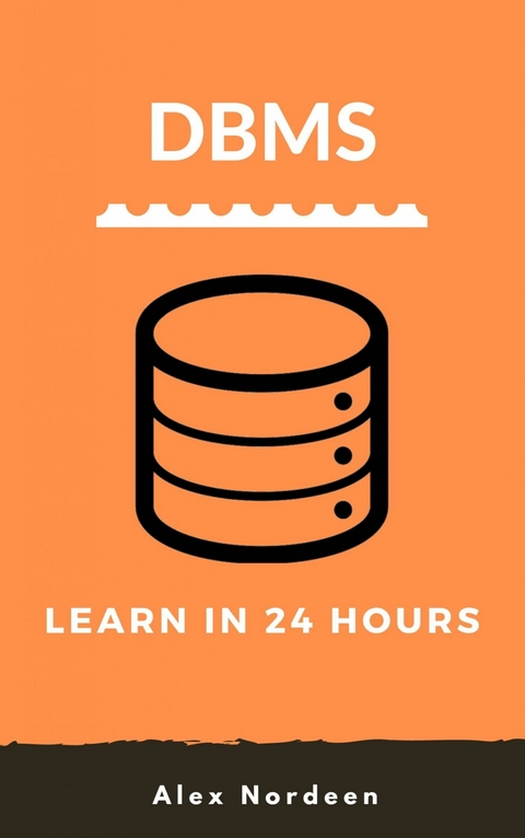 Learn DBMS in 24 Hours -  Alex Nordeen