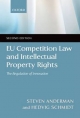 EU Competition Law and Intellectual Property Rights - Steven Anderman;  Hedvig Schmidt