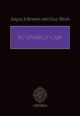 EU Energy Law - Guy Block;  Angus Johnston