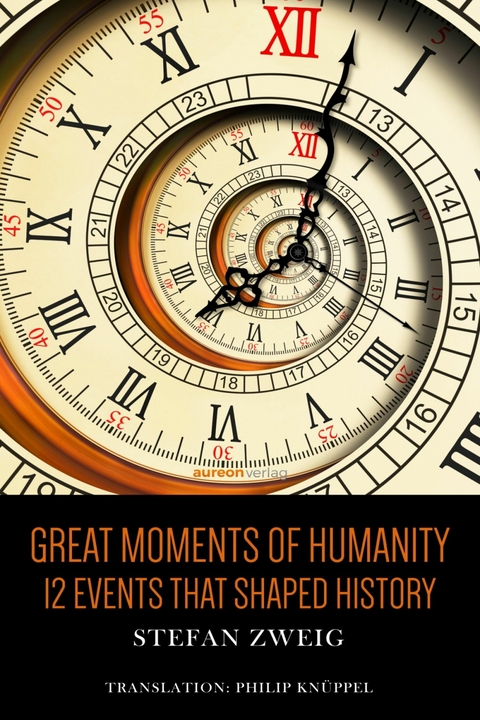 Great Moments of Humanity - Stefan Zweig