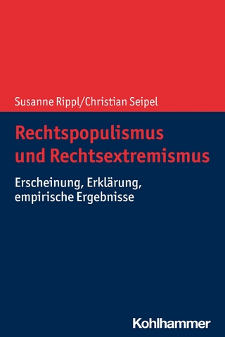 Rechtspopulismus und Rechtsextremismus - Susanne Rippl; Christian Seipel