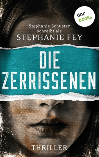Die Zerrissenen - Stephanie Fey