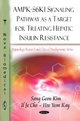 AMPK-S6K1 Signaling Pathway as a Target for Treating Hepatic Insulin Resistance - Sang Geon Kim; Je Cho; Hee Yeon Kay
