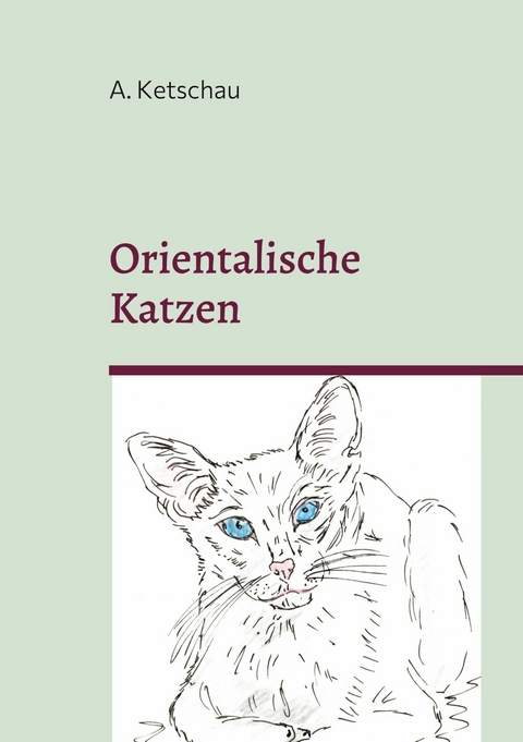 Orientalische Katzen - A. Ketschau