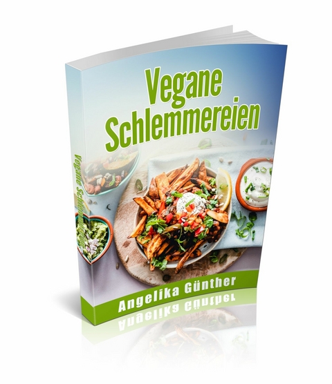 Vegane Schlemmereien - Angelika Günther