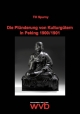 Die Plünderung von Kulturgütern in Peking 1900/1901 - Till Spurny