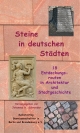 Steine in deutschen Städten: 18 Entdeckungsrouten in Architektur und Stadtgeschichte