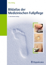 Bildatlas der Medizinischen Fußpflege - Fritz Bittig