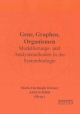 Gene, Graphen, Organismen - Mark Ch Körner; Anita Schöbel