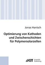 Optimierung von Kathoden und Zwischenschichten für Polymersolarzellen - Jonas Hanisch