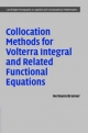 Collocation Methods for Volterra Integral and Related Functional Differential Equations - Hermann Brunner