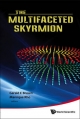 Multifaceted Skyrmion, The - Gerald E. Brown; Mannque Rho
