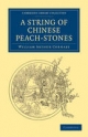 A String of Chinese Peach-Stones - William Arthur Cornaby