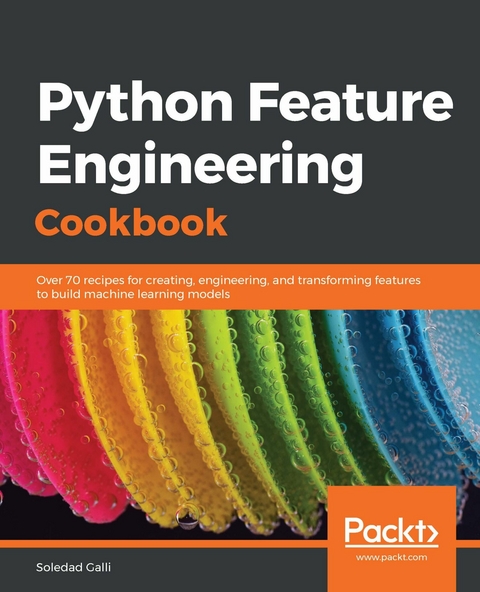 Python Feature Engineering Cookbook -  Galli Soledad Galli
