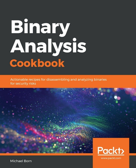 Binary Analysis Cookbook -  Born Michael Born