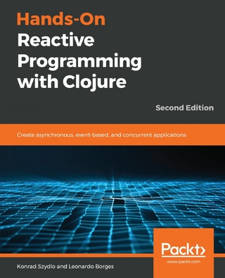 Hands-On Reactive Programming with Clojure - Szydlo Konrad Szydlo; Borges Leonardo Borges