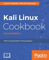 Kali Linux Cookbook - Second Edition - Corey P. Schultz, Bob Perciaccante