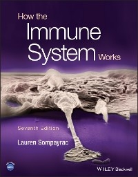 How the Immune System Works -  Lauren M. Sompayrac