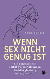 Wenn Sex nicht genug ist - Anna Schatz