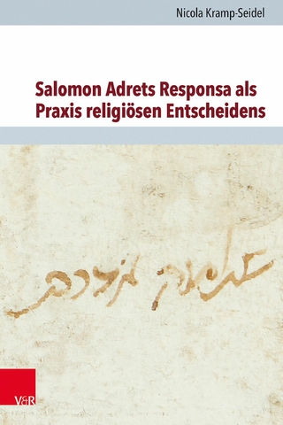 Salomon Adrets Responsa als Praxis religiösen Entscheidens - Michael Brenner; Nicola Kramp-Seidel; Stefan Rohrbacher