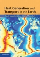 Heat Generation and Transport in the Earth - Claude Jaupart; Jean-Claude Mareschal