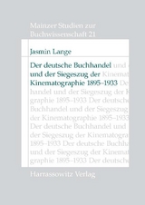 Der deutsche Buchhandel und der Siegeszug der Kinematographie 1895-1933 - Jasmin Lange