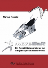 MoreGait – Ein Rehabilitationsroboter zur Gangtherapie im Heimbereich - Markus Knestel