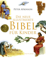 Die neue illustrierte Bibel für Kinder - Peter Atkinson