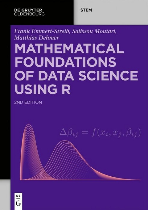 Mathematical Foundations of Data Science Using R -  Frank Emmert-Streib,  Salissou Moutari,  Matthias Dehmer