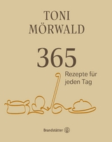 365 Rezepte für jeden Tag - Toni Mörwald