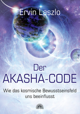Der Akasha-Code - Ervin Laszlo