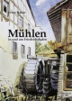 Mühlen in und um Friedrichshafen: Beschreibung der vierzehn ehemaligen Mühlen auf dem heutigen Stadtgebiet von Friedrichshafen.